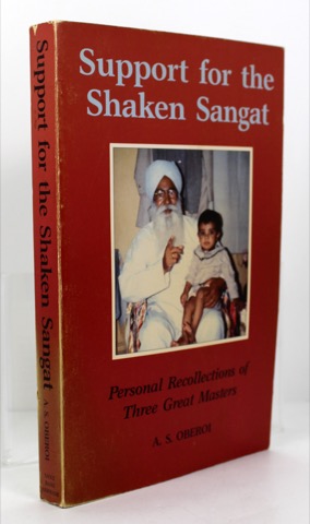 Support of the Shaken Sangat - Personal Recollections of Three Great Mastersby: Oberoi, A. S. 