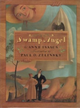 Swamp Angel (SIGNED BY ILLUSTRATOR)by: Isaacs, Anne and Paul Zelinsky