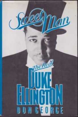 Sweet Man: The Real Duke Ellington by: George, Don