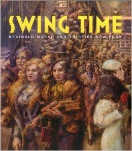 Swing Time: Reginald Marsh and Thirties New Yorkby: Haskell, Barbara