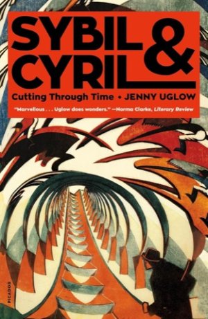 Sybil & Cyril: Cutting Through Time by: Jenny Uglow