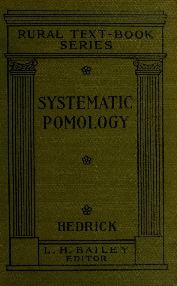 Systematic Pomology by: U. P. Hedrick