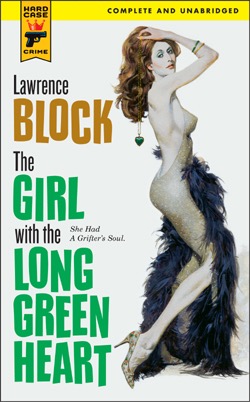 THE GIRL WITH THE LONG GREEN HEARTby: Lawrence Block