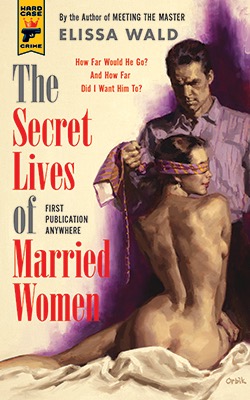 THE SECRET LIVES OF MARRIED WOMENby: Elissa Wald