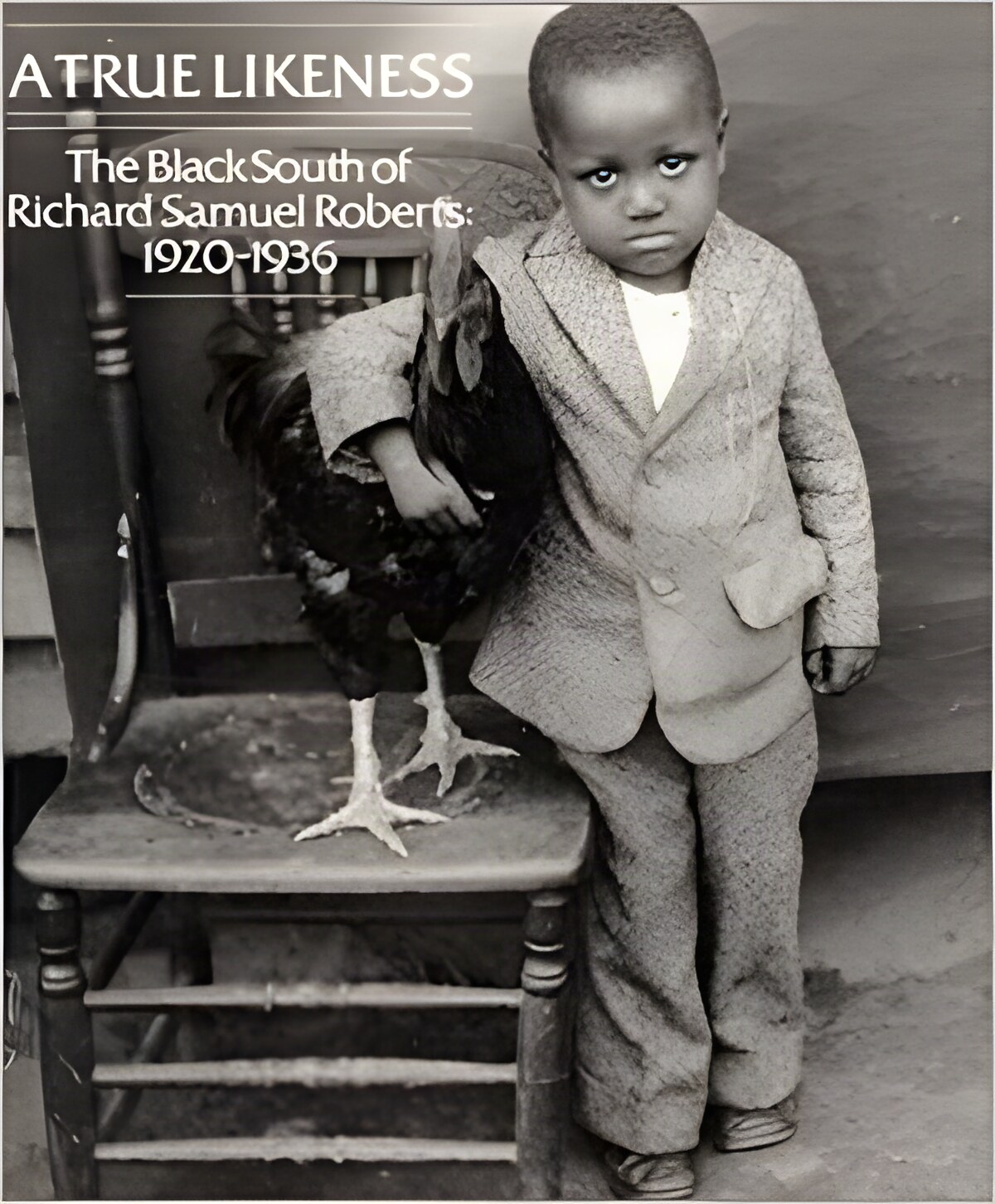 TRUE LIKENESS, A : THE BLACK SOUTH OF RICHARD SAMUEL ROBERTS, 1920-1936by: Roberts, Richard Samuel