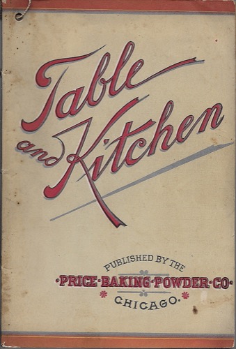Table and Kitchen: A Compilation of Approved Cooking Receipts (sic)by: N/A
