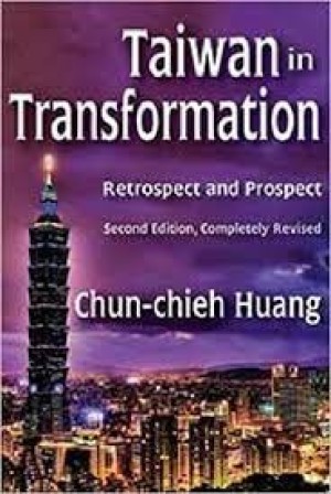 Taiwan in Transformation: Retrospect and Prospect/2nd Editionby: Chun-chieh Huang 