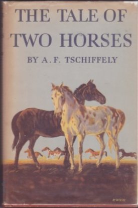 Tale of Two Horses, Theby: Tschiffely, A.F.