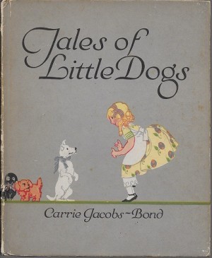 Tales of LIttle Dogsby: Bond/Katharine Sturges Dodge, Carrie Jacobs