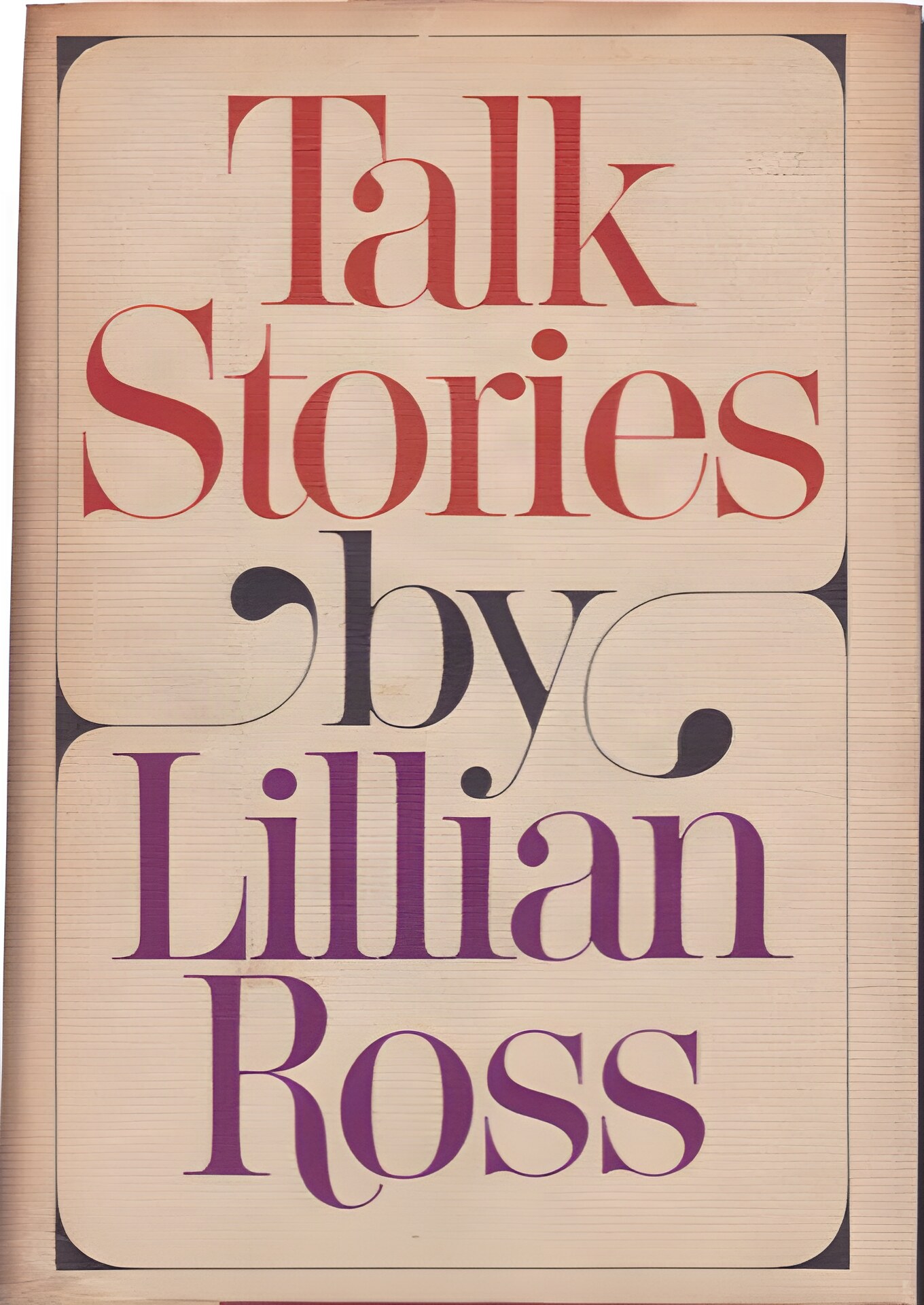 Talk Stories by: Lillian Ross