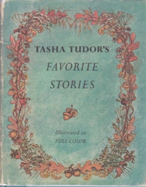 Tasha Tudor's Favorite Stories by: Tudor, Tasha