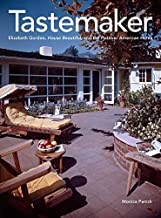 Tastemaker: Elizabeth Gordon, House Beautiful, and the Postwar American Homeby: Monica Penick