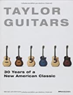 Taylor Guitars: 30 Years of a New American Classicby: Simmons, Michael John