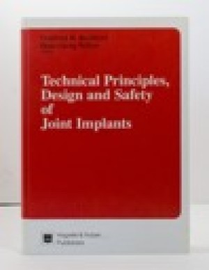 Technical Principles, Design and Safety of Joint Implantsby: Buchhorn (Editors), Gottfried H./Hans-Georg Willert