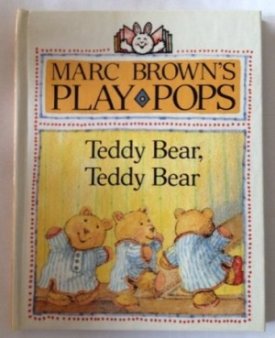 Teddy Bear, Teddy Bear/Marc Brown's Play Popsby: Marc Brown