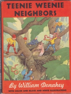 Teenie Weenie Neighbors by: William Donahey 