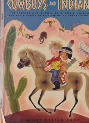 Tenggren's Cowboys and Indians (A Giant Golden Book)by: Kathryn Jackson, Byron Jackson/Gustaf Tenggren