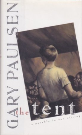 Tent, The - A Parable in One Sittingby: Paulsen, Gary