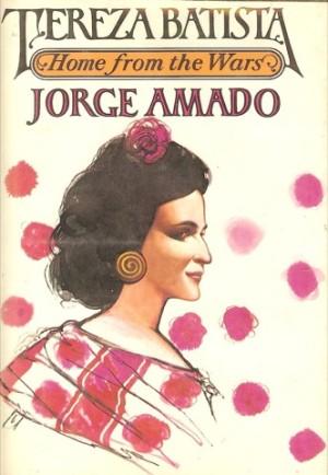 Tereza Batista: Home from the Wars by: Amado, Jorge