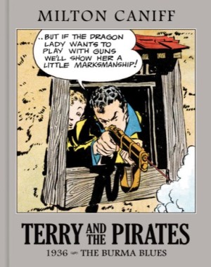 Terry and the Pirates: The Master Collection Vol. 2: 1936 - The Burma Blues by: Milton Caniff/Dean Mullaney (Editor)