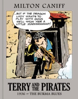 Terry and the Pirates: The Master Collection Vol. 2: 1936 - The Burma Blues by: Milton Caniff/Dean Mullaney (Editor)