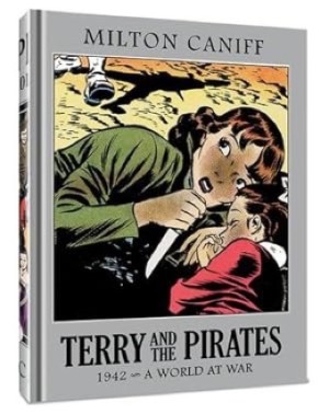 Terry and the Pirates: The Master Collection Vol. 8: 1942-A World at War by: Milton Caniff