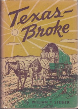 Texas-Broke by: Sieber, William T.