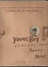 The 100 Best Illustrated Letters of Charles M. Russellby: M., Charles (Charles Marion) Russell and Brian Dippie