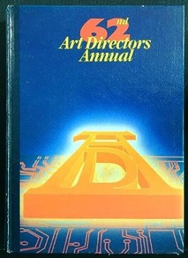 The 62nd Art Directors Annual of Advertising, Editorial and Television Art And Designby: The Art Directors Club, Inc