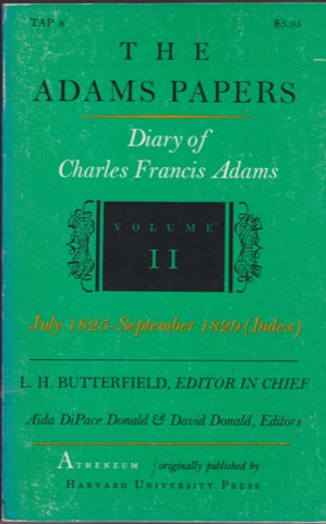 The Adams Papers: Diary of Charles Francis Adams: Volume I January 1820-June 1825)/Volume II: July 1825 September 1829 Index (2 Volumes)by: Editor: L. H. Butterfield 