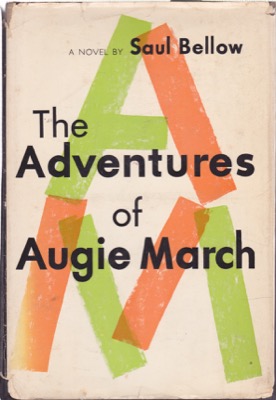 The Adventures of Augie March by: Bellow, Saul
