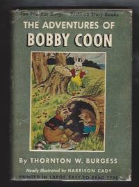 The Adventures of Bobby Coonby: Burgess Thornton W/illustrated by Harrison Cady