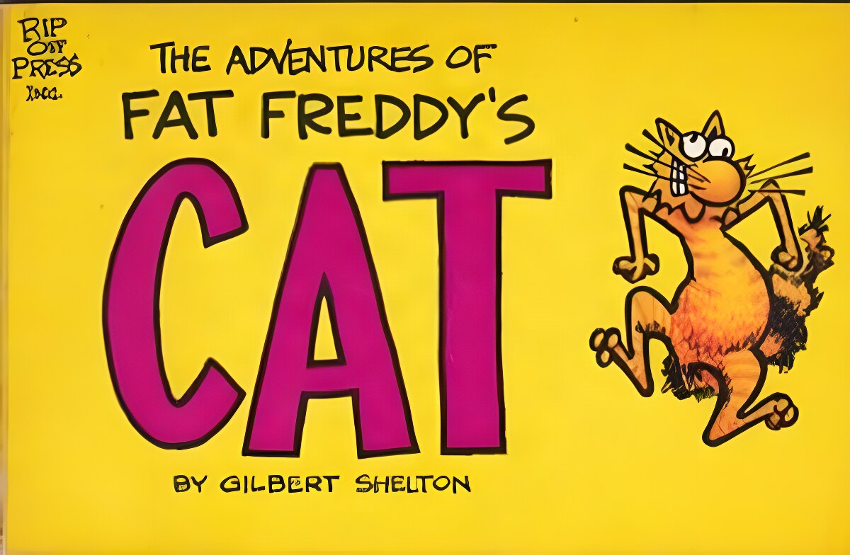 The Adventures of Fat Freddy's Cat by: Gilbert Shelton