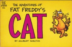 The Adventures of Fat Freddy's Cat by: Gilbert Shelton