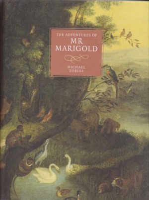 The Adventures of Mr Marigold (SIGNED COPY)by: Tobias, Michael