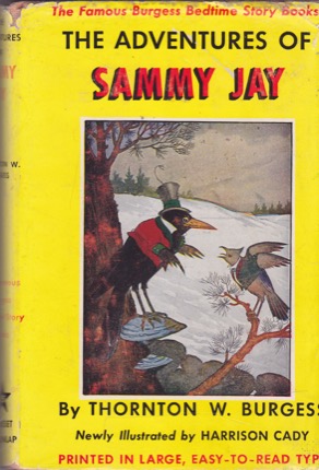 The Adventures of Sammy Jayby: Burgess Thornton W/illustrated by Harrison Cady