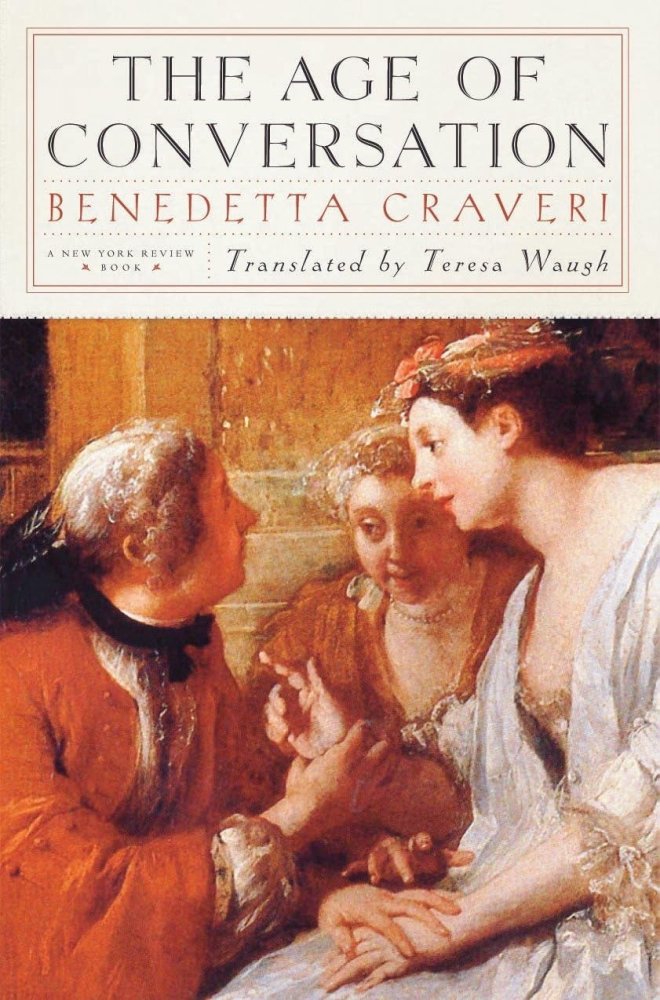 The Age of Conversationby: Benedetta Craveri /Teresa Waugh (transl.)