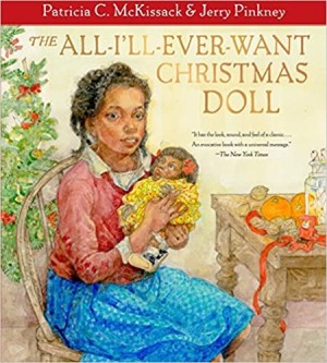 The All-I'll-Ever-Want Christmas Doll (SIGNED BY ILLUSTRATOR)by: McKissack/Jerry Pinkney, Patricia
