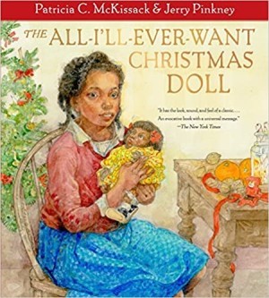 The All-I'll-Ever-Want Christmas Doll (SIGNED BY ILLUSTRATOR)by: McKissack/Jerry Pinkney, Patricia
