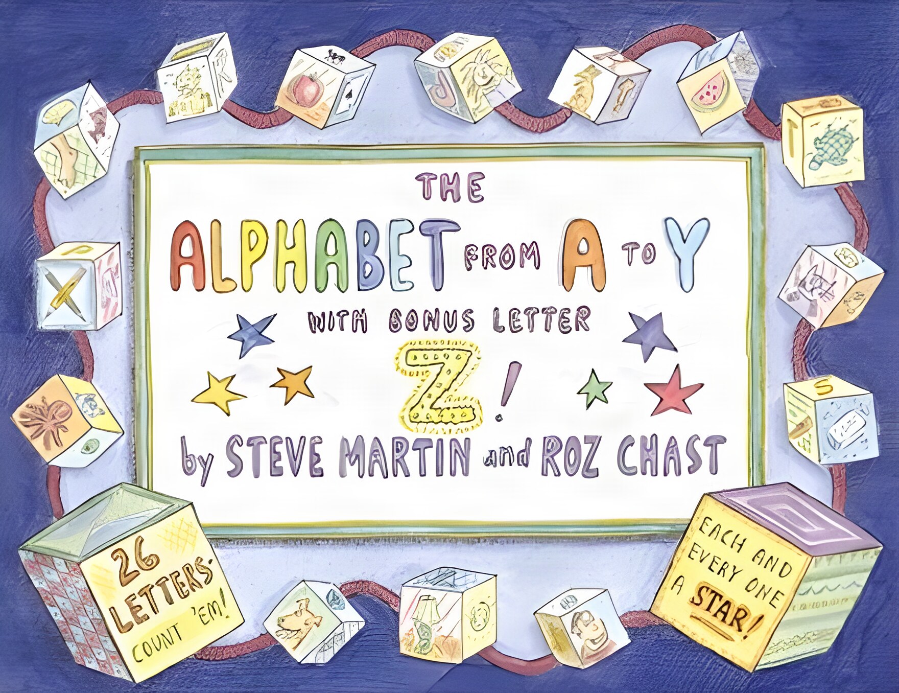 The Alphabet from A to Y With Bonus Letter Z!by: Steve Martin and Roz Chast