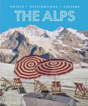 The Alps: Hotels, Destinations, Cultureby: Schoellgen, Sebastian