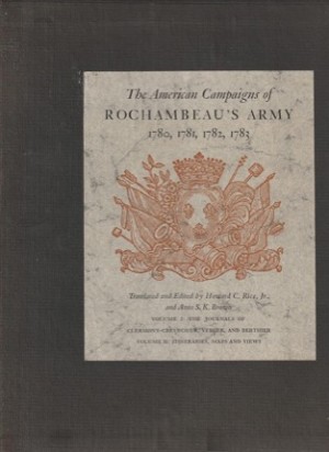 The American Campaigns of Rochambeau's Army, 1780-1783 (2 Volumes) (SIGNED COPY)by: Rice, Howard C. Jr. [Editor And Translator]; Brown, Anne S. K. [Editor And Transla