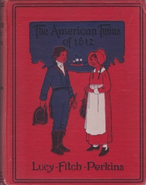 The American Twins of 1812by: Perkins, Lucy Fitch