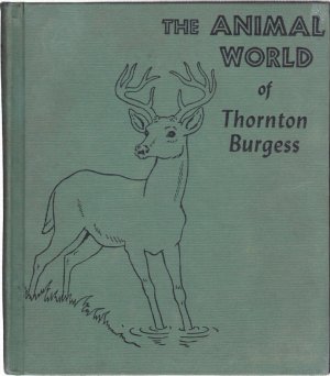 The Animal World of Thornton Burgessby: Burgess, Thornton