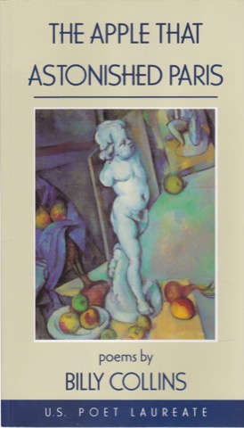 The Apple That Astonished Paris (SIGNED COPY)by: Billy Collins 