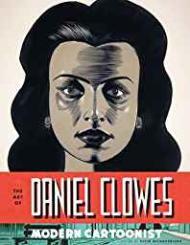 The Art of Daniel Clowes: Modern Cartoonistby: Buenaventura, Alvin(Editor)