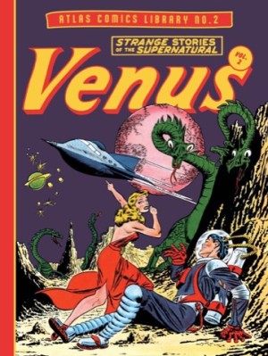 The Atlas Comics Library 2: Venus; Strange Stories of the Supernaturalby: Everett, Bill/ Vassallo, Michael J. (Editor)