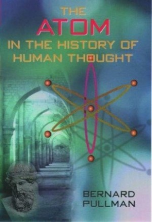 The Atom in the History of Human Thoughtby: Pullman, Bernard 