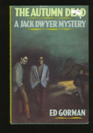 The Autumn Dead: A Jack Dwyer Mysteryby: Gorman, Ed