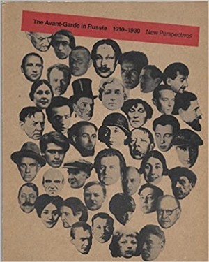The Avant-Garde in Russia, 1910-1930: New Perspectives by: Stephanie Barron (Editor), Maurice Tuchman (Editor) 